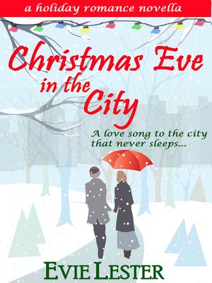 cover image of Christmas Eve in the City (a holiday romance novella)